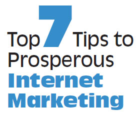 Top 7 tips for internet marketing